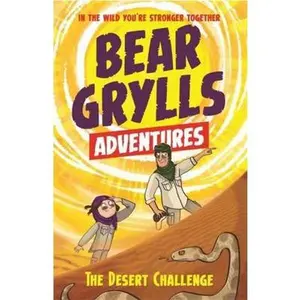 USED-A Bear Grylls Adventure 2: The Desert Challenge: by bestselling author and Chief Scout Bear Grylls (Paperback)