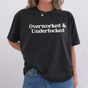 Funny Sarcastic Shirt, Overworked T-shirt, Adulting Graphic Tee, Bold Statement Clothing, Funny Gift For Women Outfits