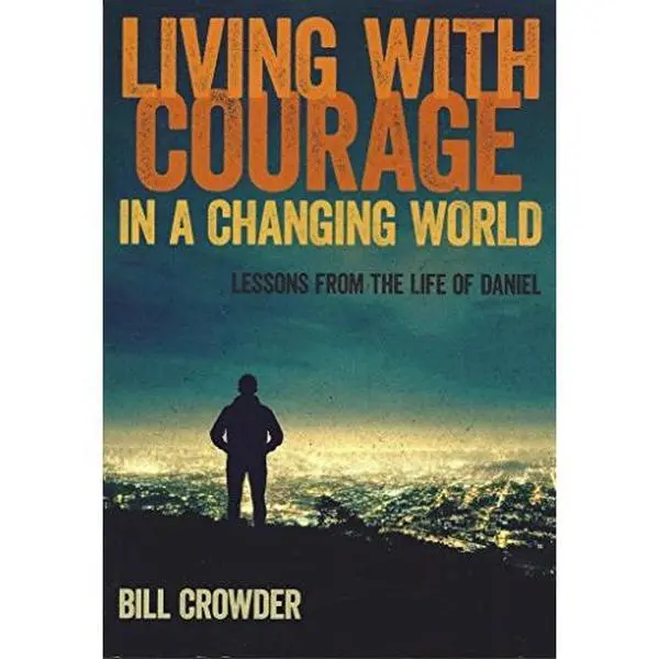 USED-Living with Courage in a Changing World by Bill Crowder (Unknown)