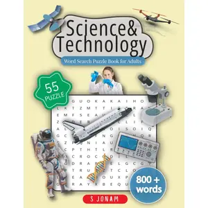 Science and Technology Word Search for Adults: 55 Puzzle Challenges with 800+ Science & Tech Words Paperback – April 10, 2025