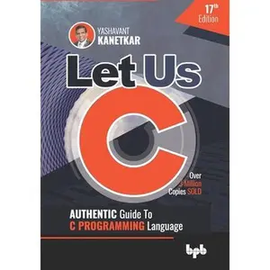 USED-Let Us C: Authentic Guide to C Programming Language 17th Edition (English Edition) by Kanetkar, Yashavant (Paperback)