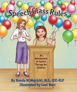 USED-Speech Class Rules - An Introduction to Speech Therapy for Children by Ronda M. Wojcicki (Hardcover)