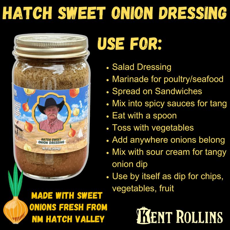 Kent Rollins Hatch Sweet Onion Dressing 16 fl oz Gluten Free Dairy Free with Avocado Oil for Salads & Marinate