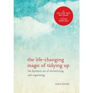 The Life-Changing Magic of Tidying Up: The Japanese Art of Decluttering and Organizing -- Marie Kondo - Hardcover