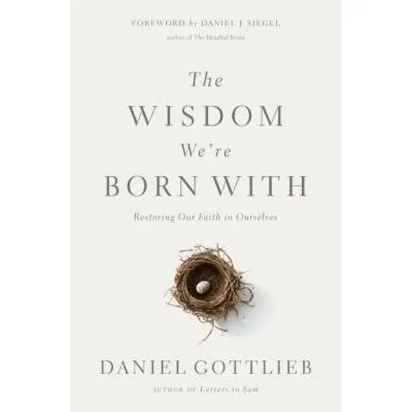 Used English Hard-Cover Book - The Wisdom We're Born With: Restoring Our Faith in Ourselves by Daniel Gottlieb, for Calming the Unquiet Mind, Connecting with Emotions, Discovering Ineffable 'Something'