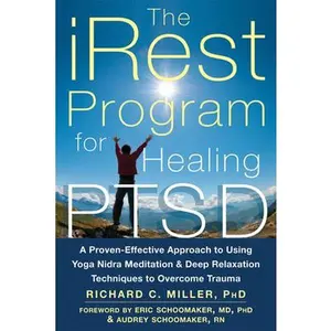 USED Book - The Irest Program for Healing Ptsd: A Proven-Effective Approach to Using Yoga Nidra Meditation and Deep Relaxation Techniques to Overcome Trauma by Miller, Richard C. (Paperback) - english