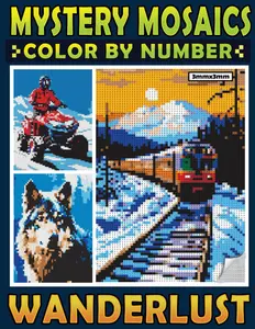 Mystery Mosaics Color By Number Wanderlust: Colorful Nature and The Outdoors in Pixel Art, Color Quest Extreme Challenges Coloring Book