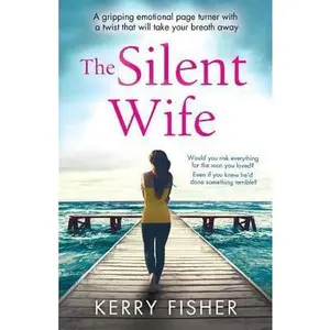 USED Book - The Silent Wife: A gripping emotional page turner with a twist that will take your breath away by Kerry Fisher (Paperback) - english