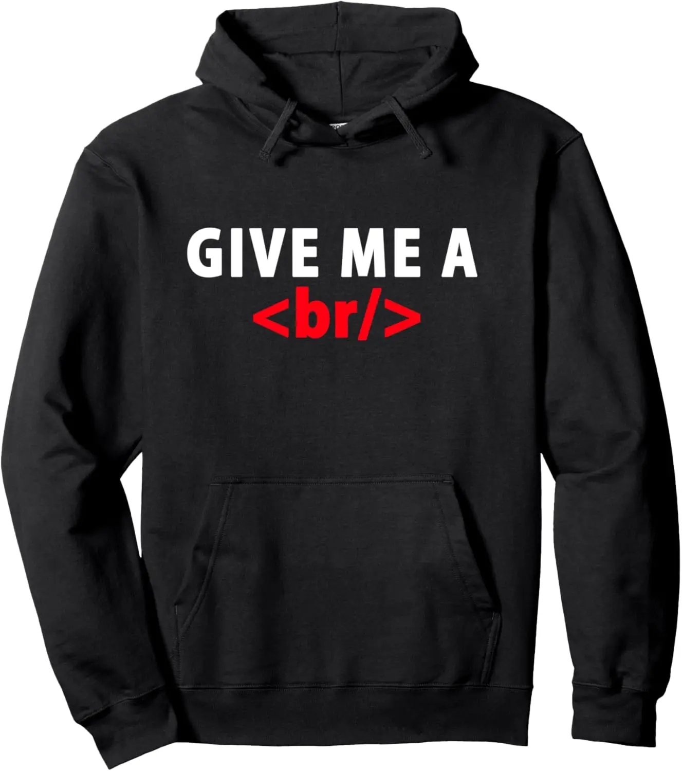 Funny Programmer Give Me A Break Coding Pullover Hoodie