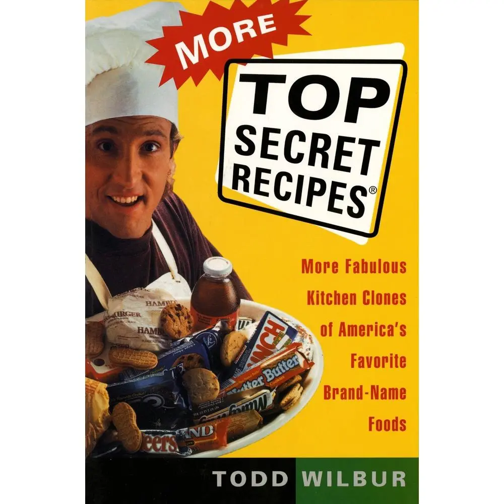 Used Softcover Book - More Top Secret Recipes: More Fabulous Kitchen Clones of America's Favorite Brand-Name Foods by Todd Wilbur, Including Cooking Tips, Easy-to-Prepare Home Cooking Ideas for Kitchen Adventures (English)
