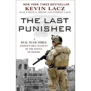 The Last Punisher: A SEAL Team THREE Sniper's True Account of the Battle of Ramadi