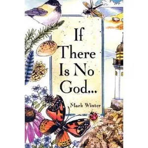 USED-If There Is No God: Glimpses of God in Everyday Life by Mark Winter (Paperback)