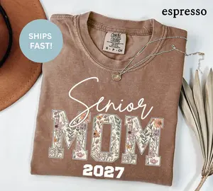 Floral Senior Mom Shirt 2027 Comfort Colors Crewneck, Graduation Gift, Proud Senior Mom Tee, High School Senior 2027 Apparel, Floral Graphic Mom Shirt