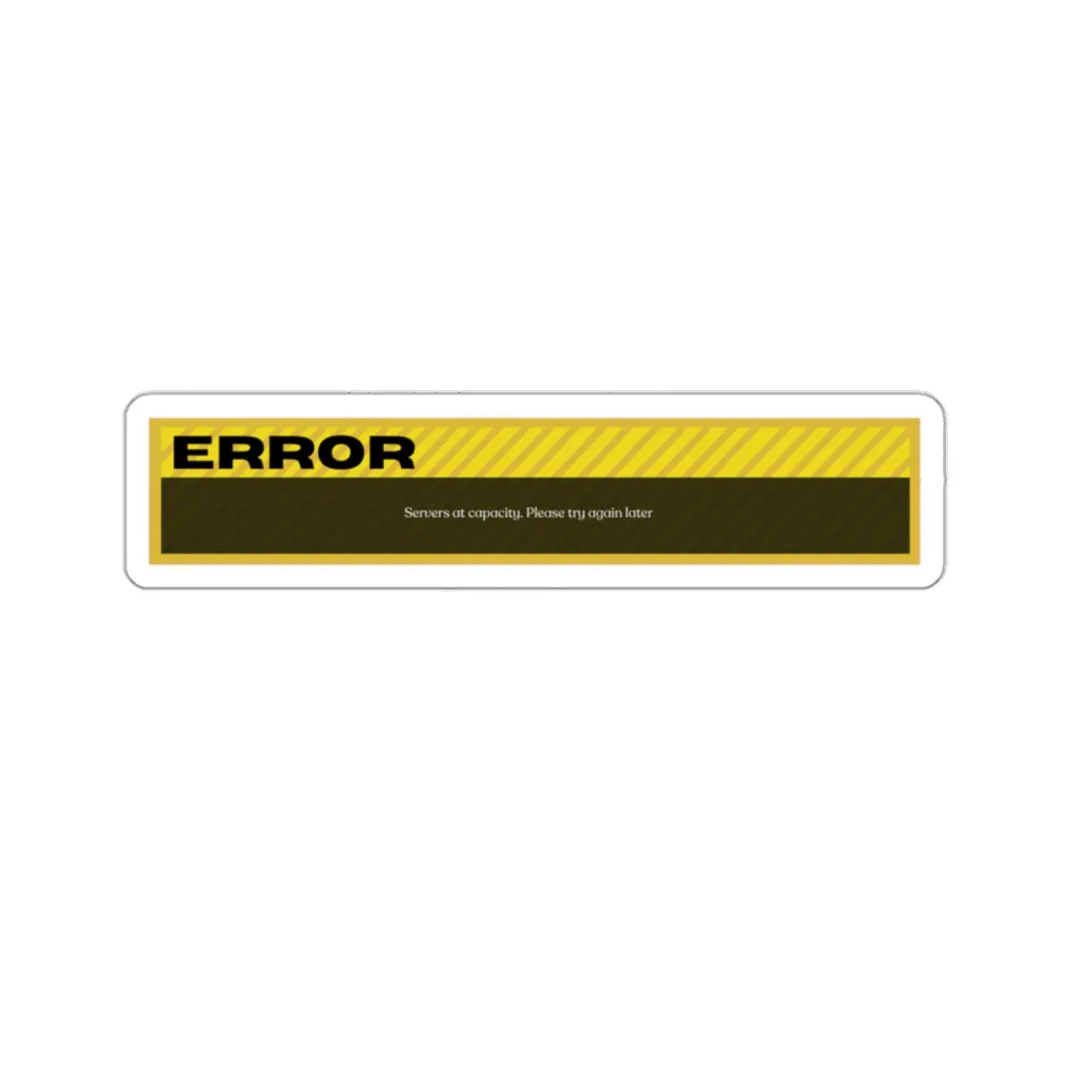 Servers at Capacity Sticker