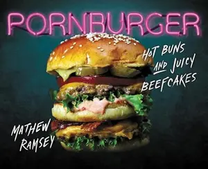 USED-Pornburger: Hot Buns and Juicy Beefcakes by Ramsey, Mathew (Hardcover)