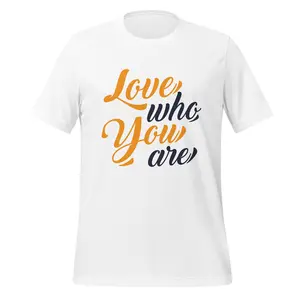 Love Who You Are T-shirt (Gold & Black Letters)