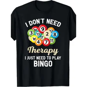 I Don't Need Therapy I Just Need to Play Bingo T-Shirt| 100%, Vintage Style, Crew Neck, Regular Fit, All-Season, Slight Stretch, 220G Fabric
