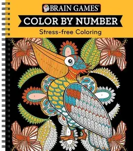 Brain Games - Color by Number: Stress-Free Coloring (Orange) -- Publications International Ltd, Spiral Bound, Comb or Coil