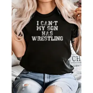 Funny Wrestling Mom T-Shirt I Can't My Son Has Wrestling Crew Neck Short Sleeve 100% Cotton Black T-Shirt Top Womenswear