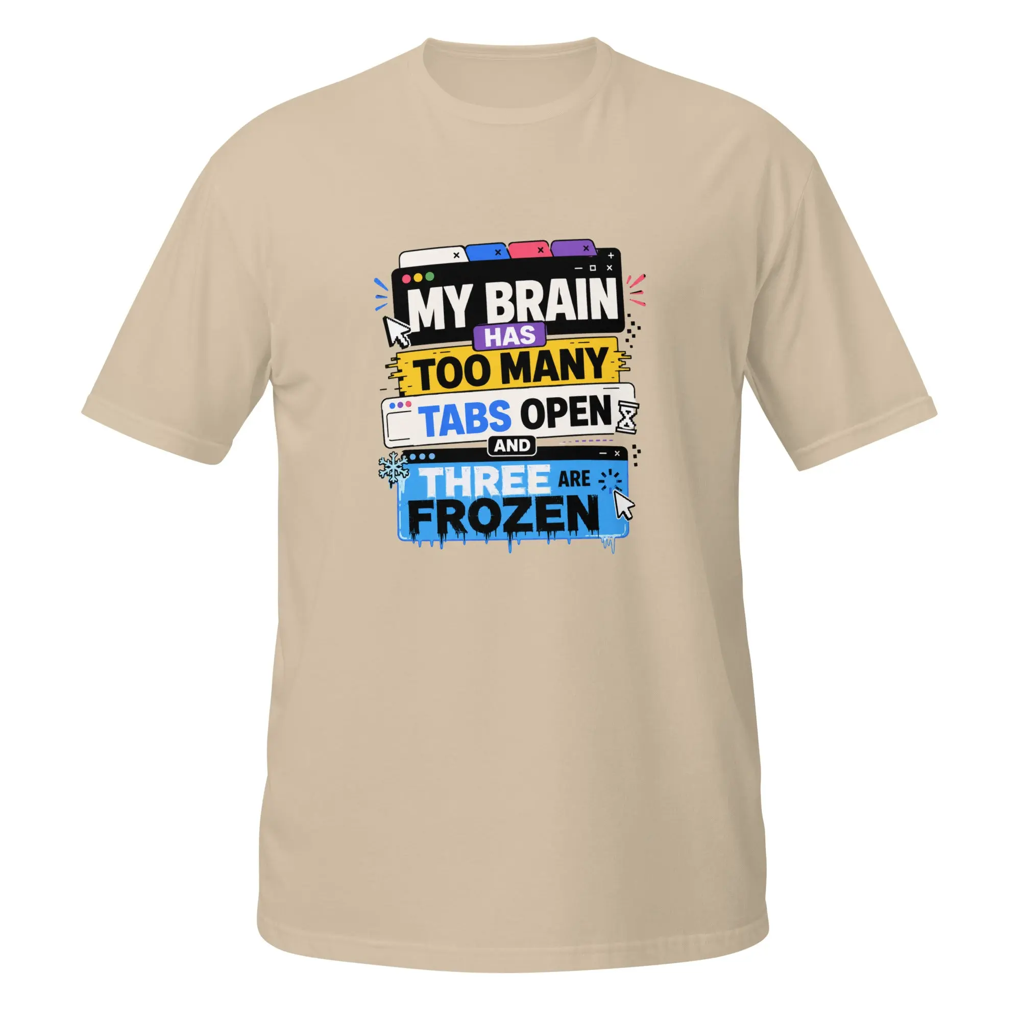 Too Many Tabs Open T-Shirt