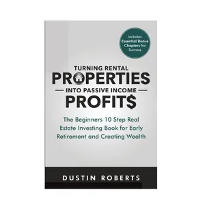 Turning Rental Properties into Passive Income Profit$: The Beginners 10 Step Real Estate Investing Book for Early Retirement and Creating Wealth ... Properties into Real Estate Profit$) Paperback – January 15, 2025