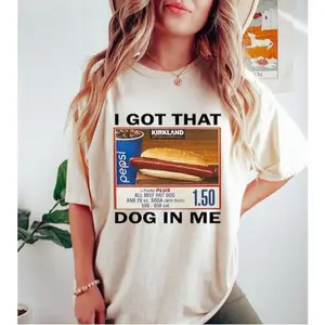 I Got That Dog In Me Shirt, Comfort Colors Costco Hot Dog Shirt, Keep 150 Dank Meme Funny, Costco Hot Dog Shirt, Costco Hot Dog Combo Shirt