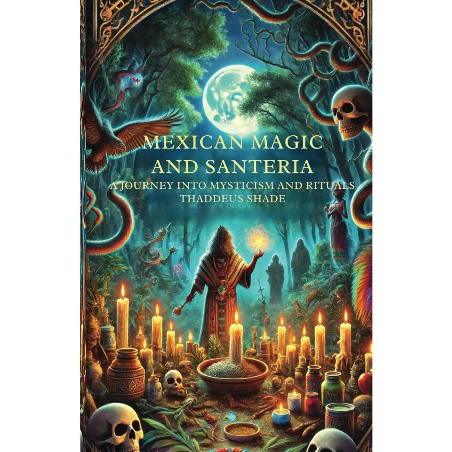 Mexican Magic and Santería A Journey into Mysticism and Rituals