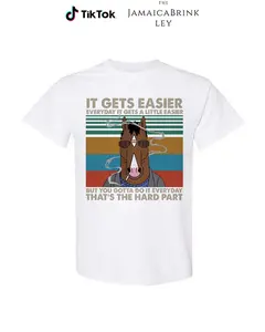 It Gets Easier Everyday Shirt For Men - For Women, Bojack Horseman Sweatshirt, Funny Movie Gifts Hoodie, Casual Cotton Top
