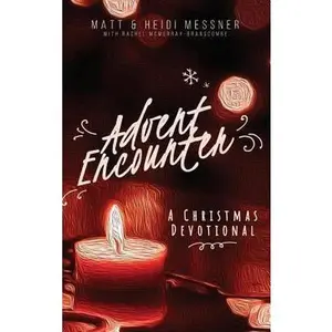 USED-Advent Encounter: A Christmas Devotional by Messner, Matt (Hardcover)