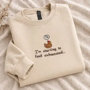 [Made in US] I’m Starting To Feel Exhausted Embroidered Sweatshirt T-shirt Hoodie-Custom Embroidered Chicken, Cozy Unisex Crewneck Gift