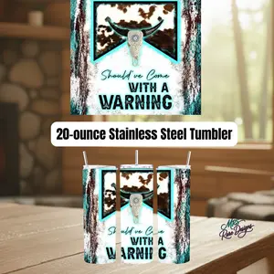 Western Longhorn “Should’ve Come With a Warning” 20oz Stainless Steel Skinny Tumbler with Straw