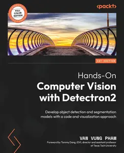 USED-Hands-On Computer Vision with Detectron2: Develop object detection and segmentation models with a code and visualization approach by Pham, Van Vung (Paperback)