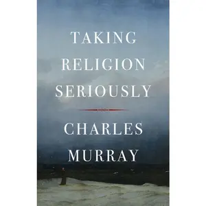Taking Religion Seriously -- Charles Murray - Hardcover