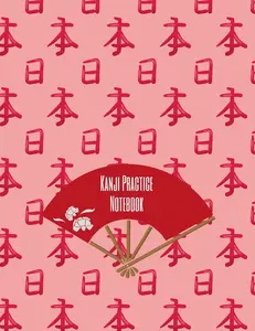 Kanji Practice Notebook: Handwriting Practice for Japanese scripts (hiragana, katakana, and kanji), Chinese and Korean Nihon Crimson Letters Fan (Traditional Geisha Patterns)