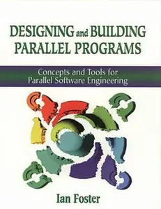 USED-Designing and Building Parallel Programs: Concepts and Tools for Parallel Software Engineering by FOSTER (Paperback)