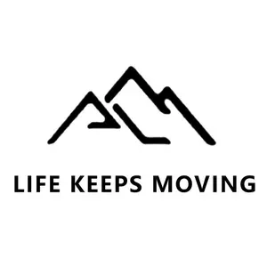 LIFE KEEPS MOVING