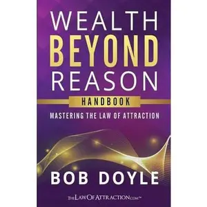 USED-Wealth Beyond Reason: Mastering The Law Of Attraction by Doyle, Bob (Paperback)