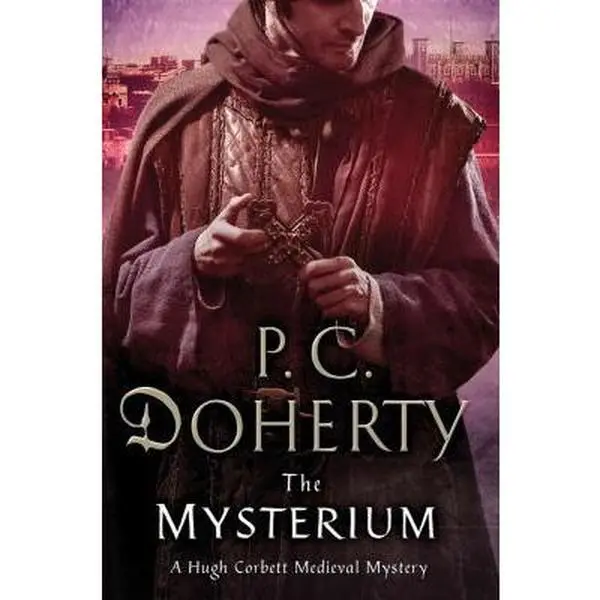 USED-The Mysterium: A Hugh Corbett Medieval Mystery by P. C. Doherty (Hardcover)