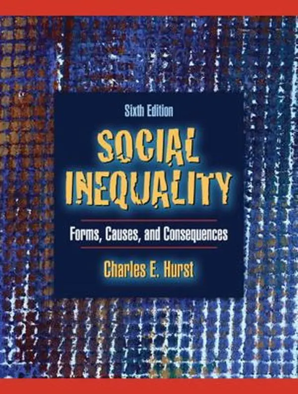 USED-Social Inequality: Forms, Causes and Consequences (6th Edition) by Charles E. Hurst (Paperback)