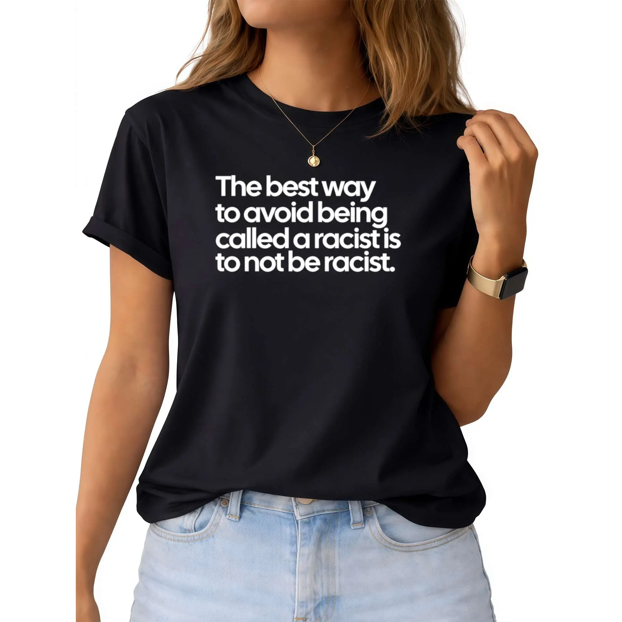 Women's Unisex Cotton T-Shirt - "The Best Way to Avoid Being Called a Racist Is to Not Be a Racist" Graphic Top