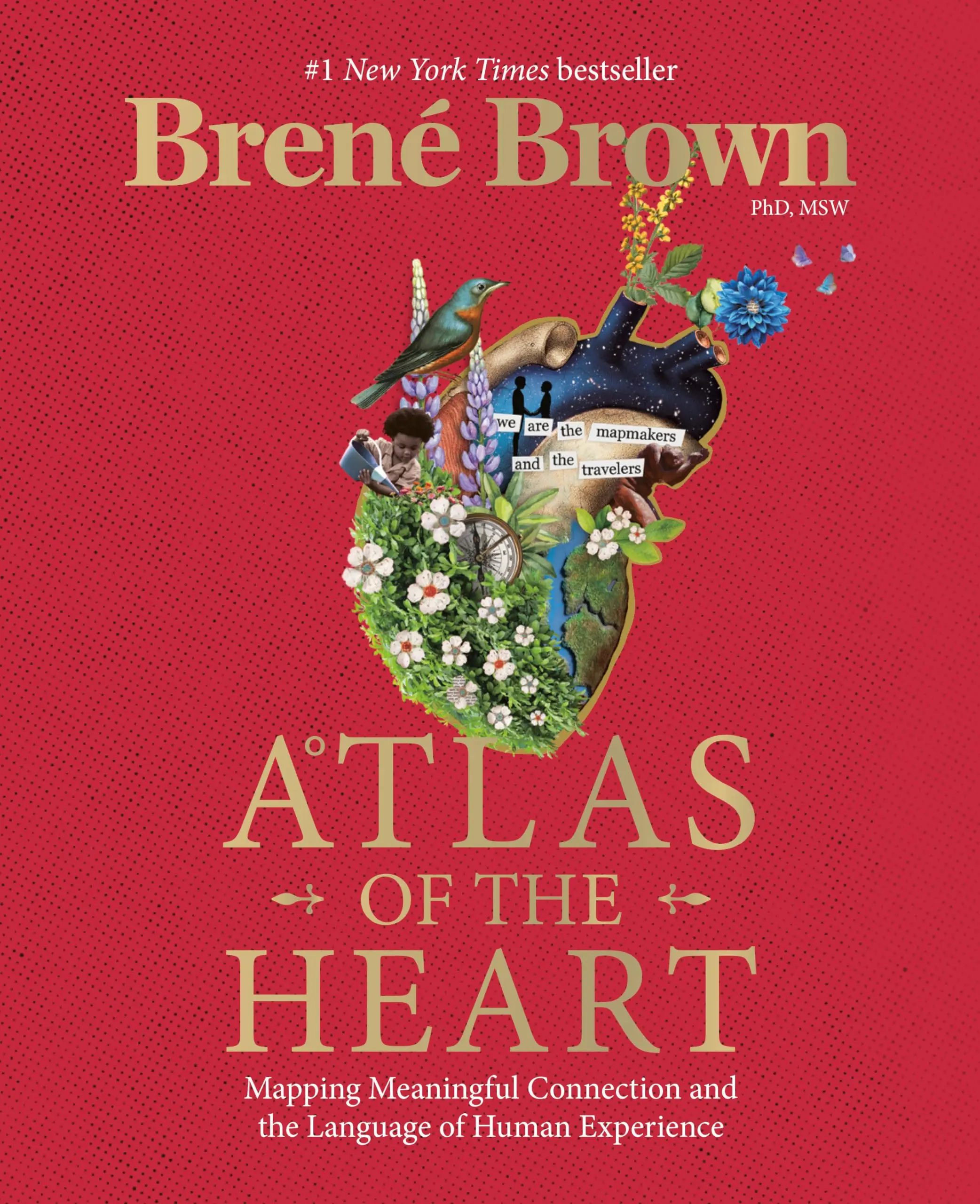 Atlas of the Heart: Mapping Meaningful Connection and the Language of Human Experience -- Brené Brown - Hardcover