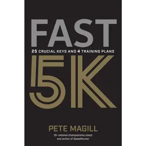 USED-Fast 5k: 25 Crucial Keys and 4 Training Plans: 25 Crucial Keys and 4 Training Plans by Magill, Pete (Paperback)