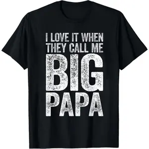 Bold Statement Graphic Tee - Mens I Love It When They Call Me Big Papa Graphic T-Shirt