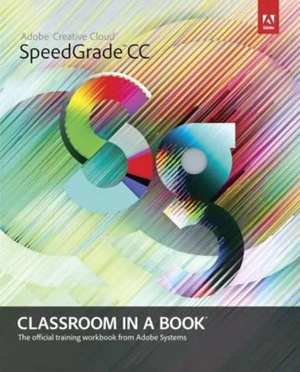USED-Adobe SpeedGrade CC Classroom in a Book by Adobe Systems (Paperback)