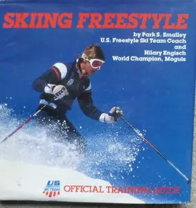 USED-Skiing Freestyle: Official Training Guide of the U.S. Freestyle Ski Team by Park Smalley (Hardcover)