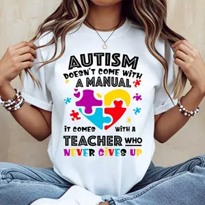 Autism Doesn't Come With A Manual It Comes With A Teacher Who Never Gives Up Print T-Shirt Short Sleeve Casual Tee For Women Autism Awareness Teacher Gift