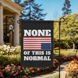 None Of This Is Normal Garden Flag Upside Down American Flag Political Protest Banner Anti Tr^mp Liberal Yard Decor Resist Fascism