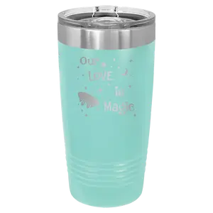 Our Love is Magic 20 oz Tumbler | Teal