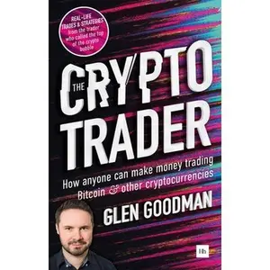USED-The Crypto Trader: How Anyone Can Make Money Trading Bitcoin and Other Cryptocurrencies by Goodman, Glen (Paperback)