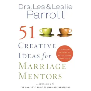 USED-51 Creative Ideas for Marriage Mentors: Connecting Couples to Build Better Marriages by Parrott, Les And Leslie (Paperback)